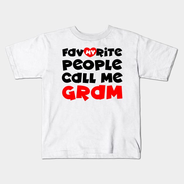 My favorite people call me gram Kids T-Shirt by colorsplash